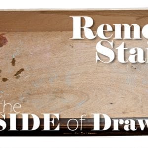 QTT-RemoveStainsDrawers