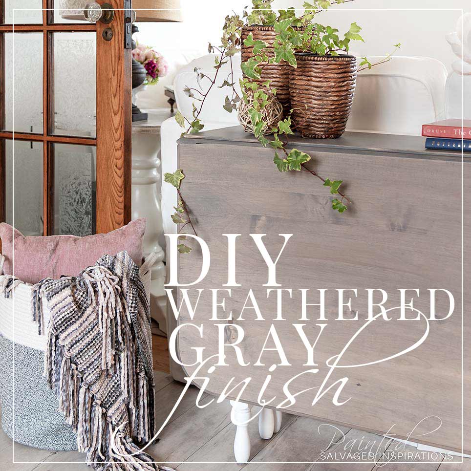 DIY Weathered Gray Finish - Restoration Hardware Style